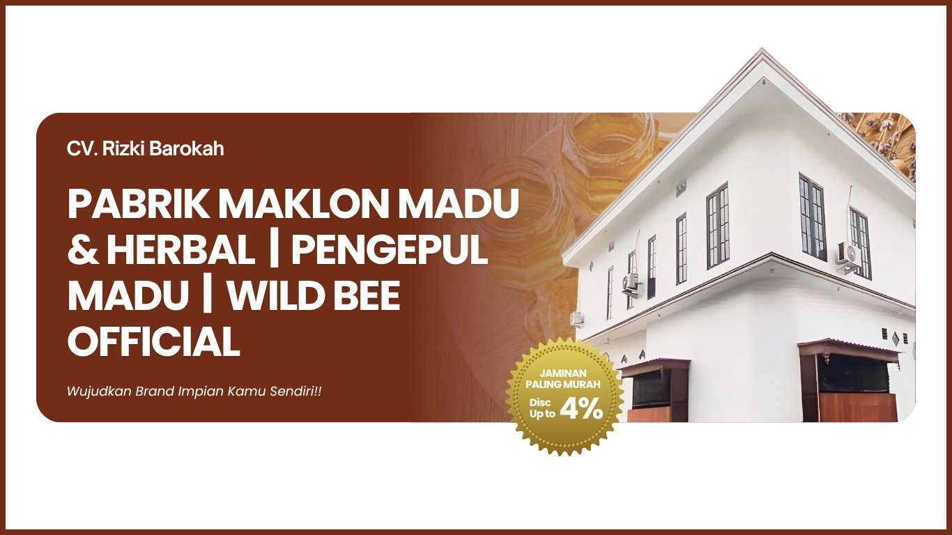 pabrik-maklon-madu-herbal-pengepul-madu-wild-bee-cv-rizki-barokah